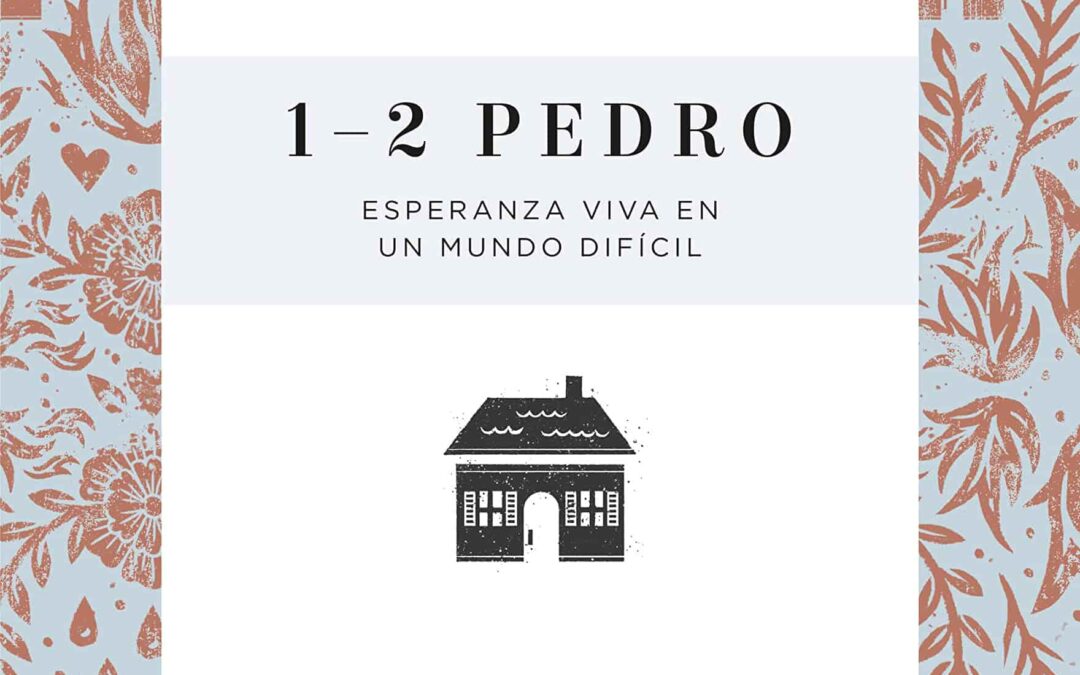 1-2 de Pedro | Estudio Bíblicos Florecer