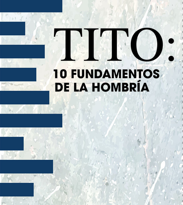 Tito: 10 fundamentos de la hombría