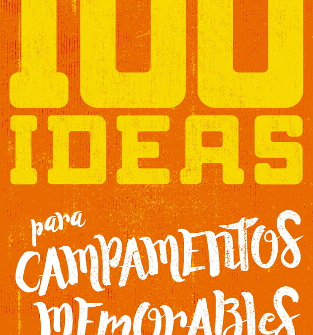 100 ideas para campamentos memorables