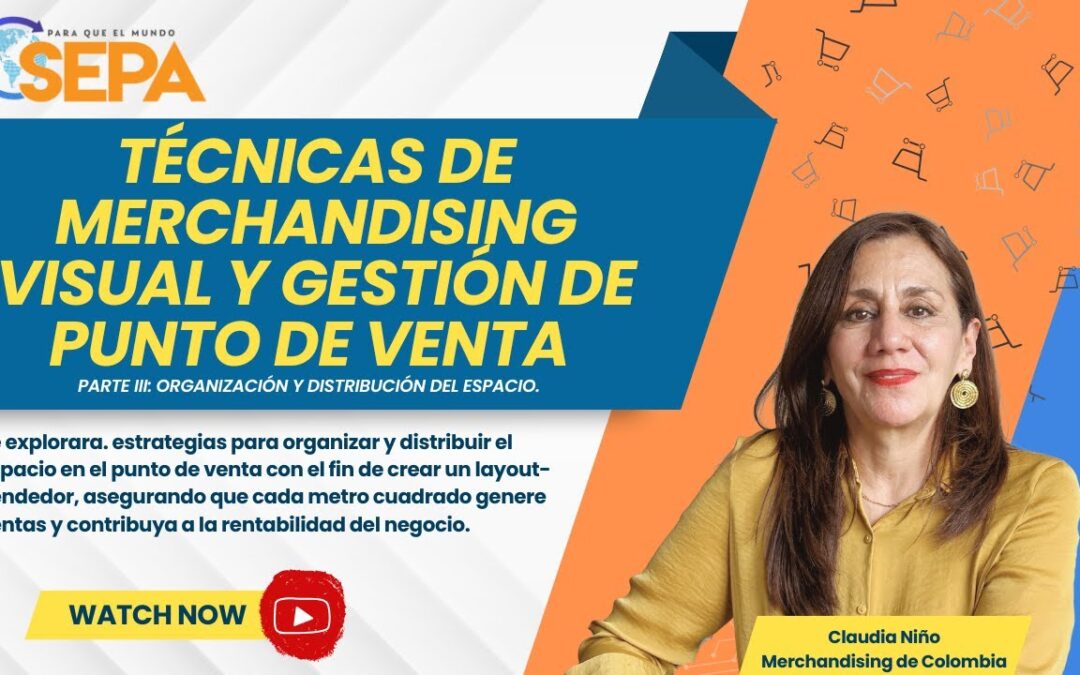 Técnicas de merchandising visual y gestión de punto de venta Parte III: Organización y distribución