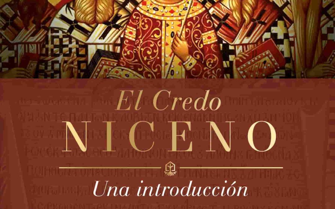 El Credo Niceno: Una introducción