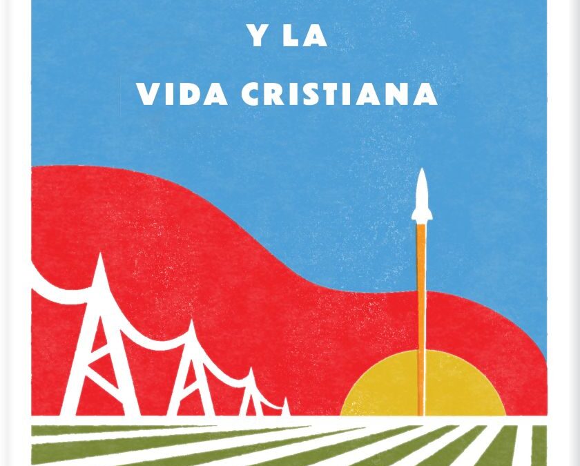 Dios, la tecnología y la vida cristiana
