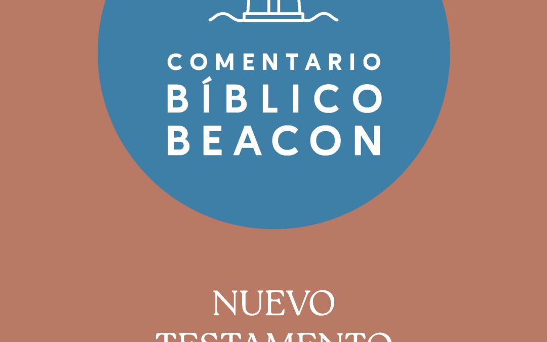 Comentario Bíblico Beacon Nuevo Testamento