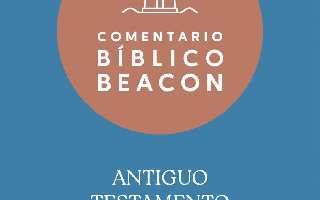 Comentario Bíblico Beacon Antiguo Testamento