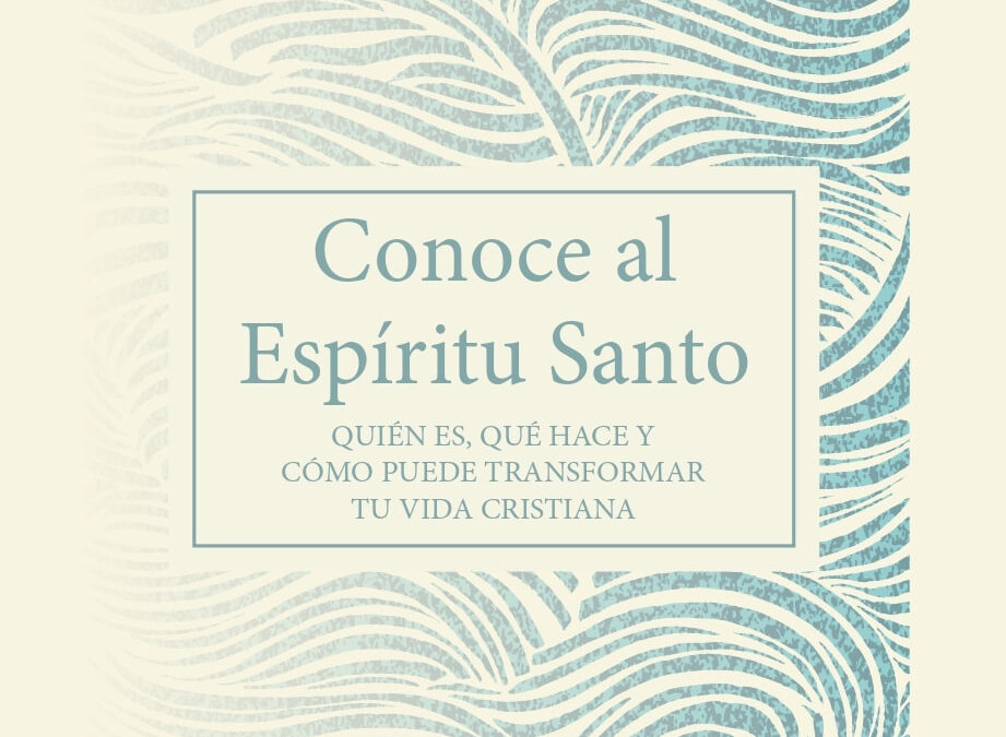 Conoce al Espíritu Santo