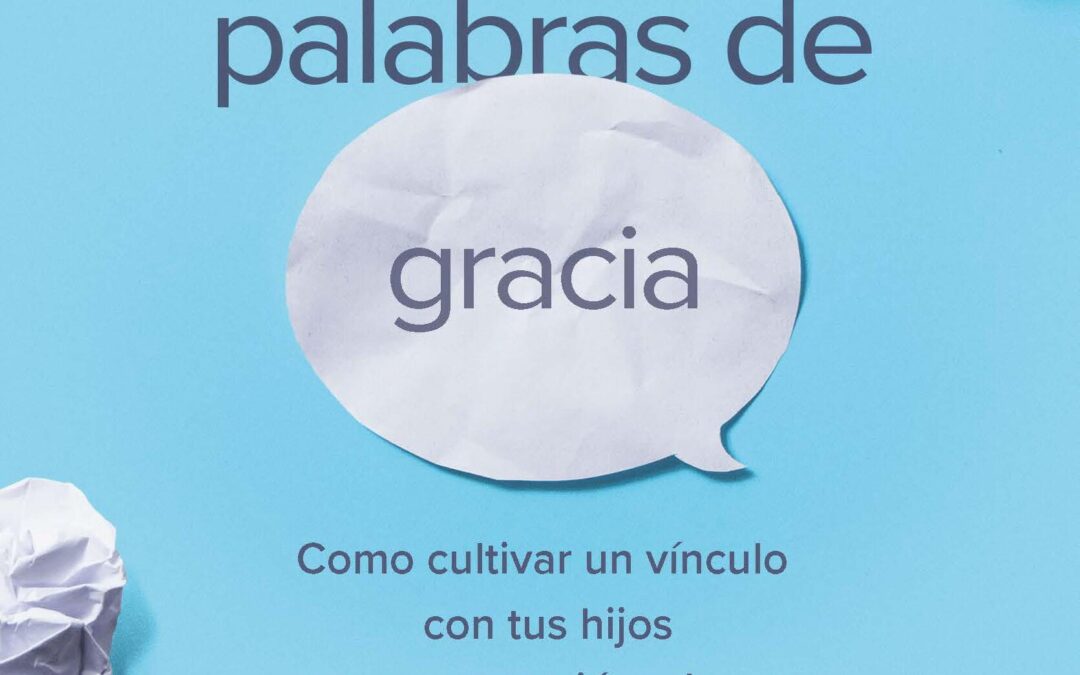 Criando con palabras de gracia