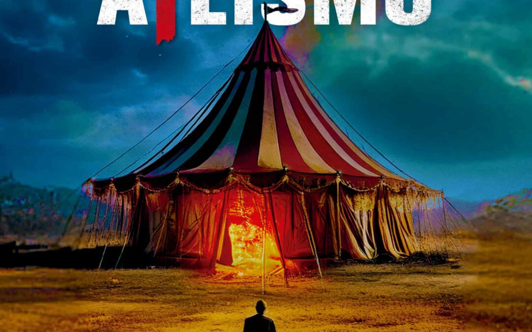 El circo del ateísmo: ¿Cómo defiendo mi fe? Contra el Progresismo, relativismo y todos los «ismo» que no debieron existir – Volumen 1