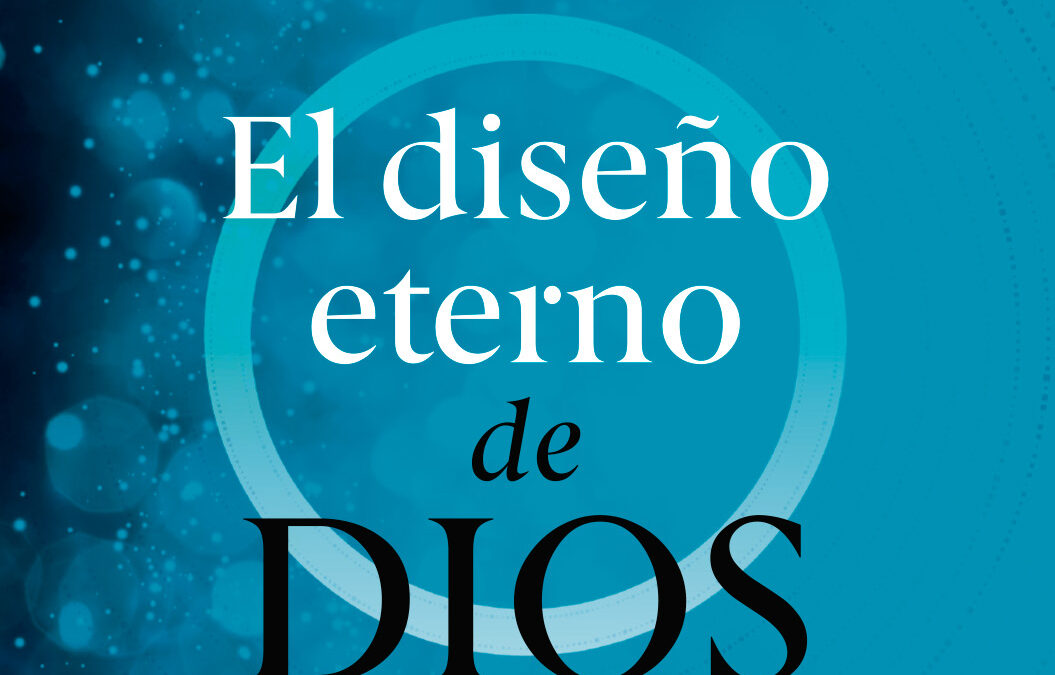 El diseño eterno de Dios