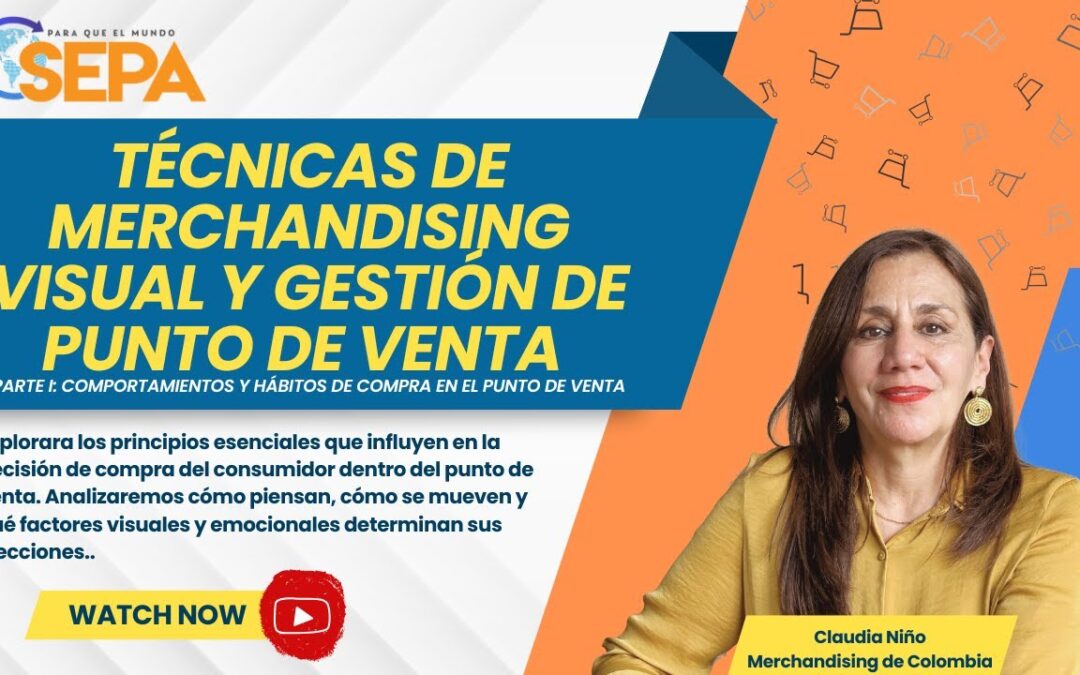 Técnicas de merchandising visual y gestión de punto de venta Parte I: Comportamientos y hábitos.