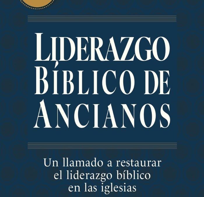 Liderazgo bíblico de ancianos