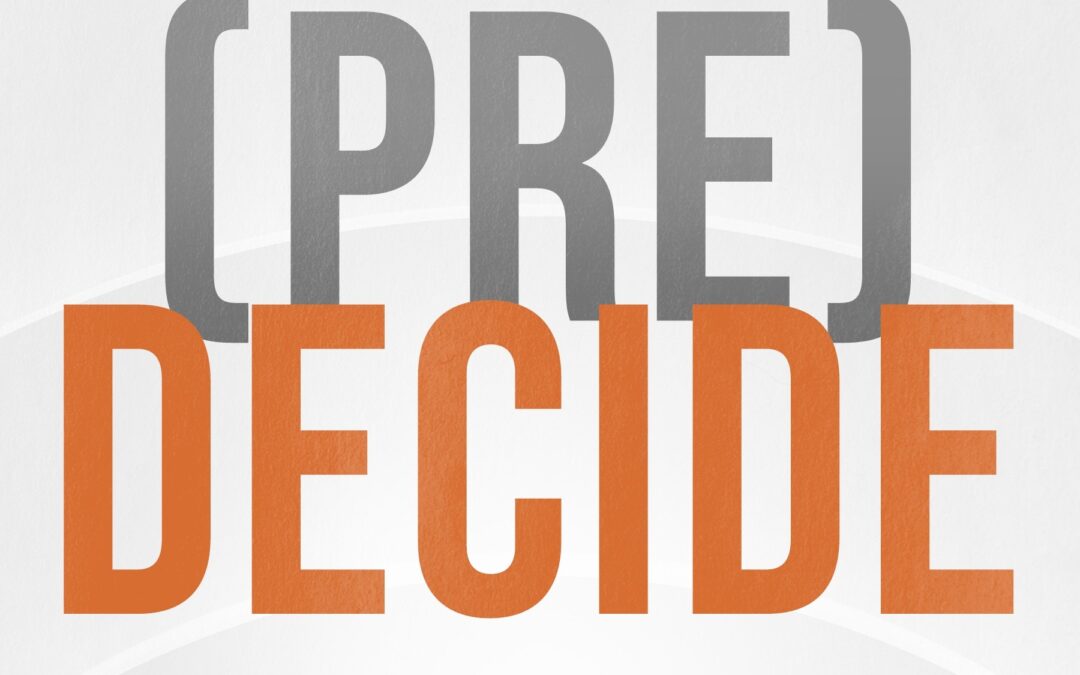 (PRE) Decide, 7 Decisiones que puedes tomar hoy para tener mañana una vida que honre a Dios