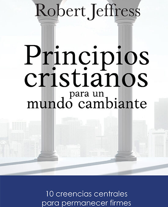 Principios cristianos para un mundo cambiante