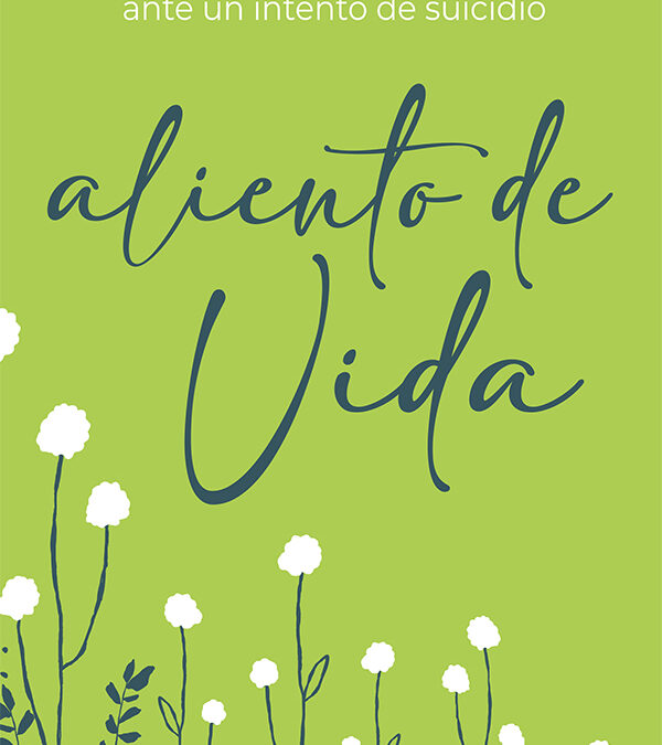 Aliento de vida: Cómo detectar, prevenir e intervenir ante un intento de suicidio