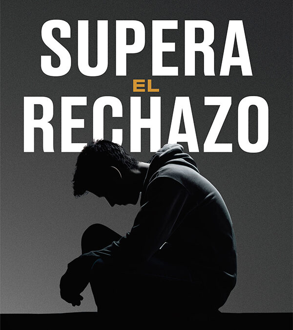 Supera el rechazo