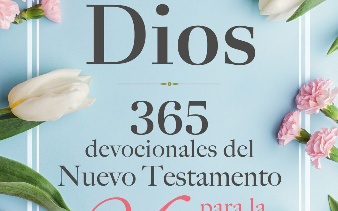 Un año con Dios en el Nuevo Testamento: 365 devocionales para la mujer