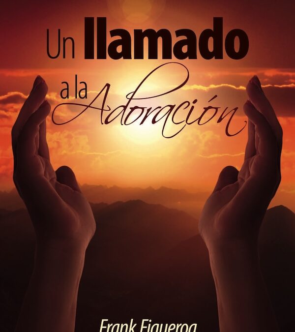 Un llamado a la adoración