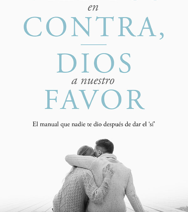 Vientos en contra, Dios a nuestro favor