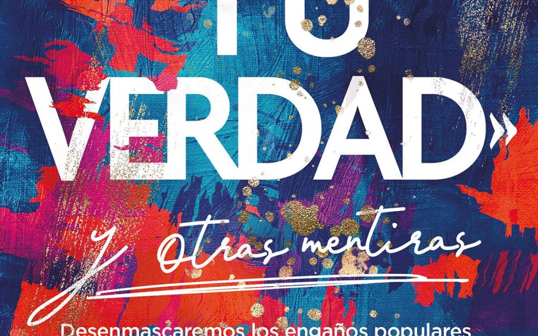 «Vive tu verdad» y otras mentiras