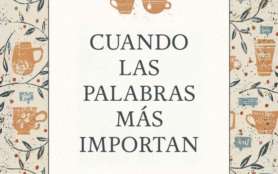 Cuando las palabras más importan