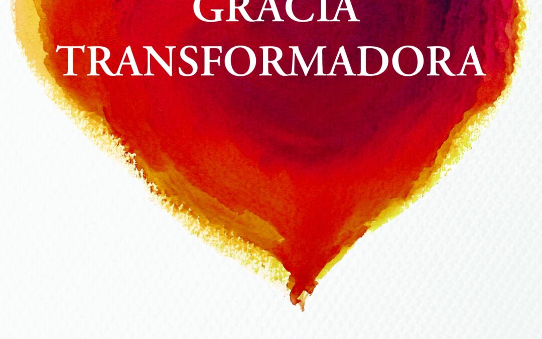 Gracia transformadora