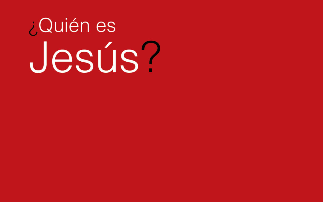 ¿Quién es Jesús?