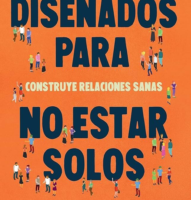 Diseñados para no estar solos