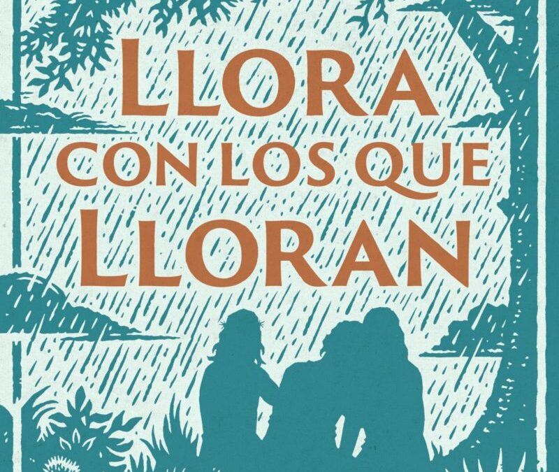 Llora con los que lloran