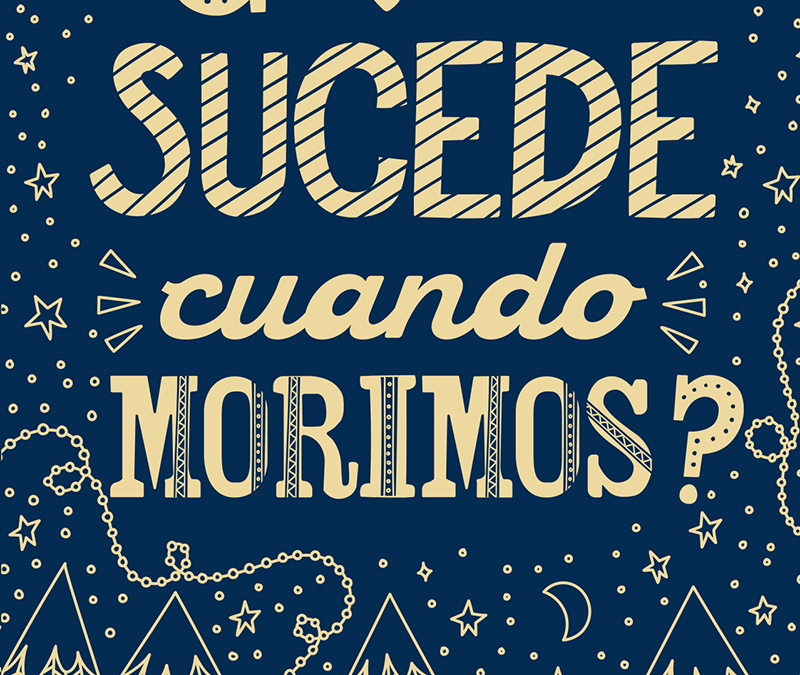 ¿Que sucede cuando morimos?